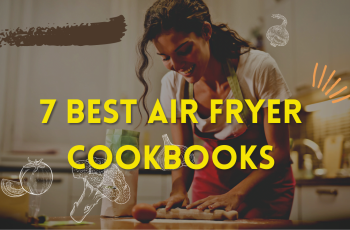 7 Best Air Fryer Cookbooks