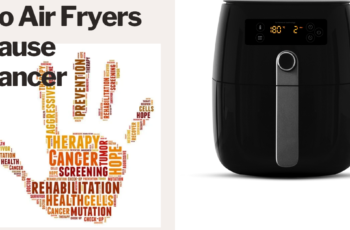 Do Air Fryers Cause Cancer?