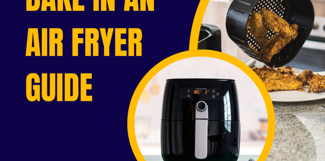 How To Bake In An Air Fryer Guide How To Bake In An Air Fryer Guide
